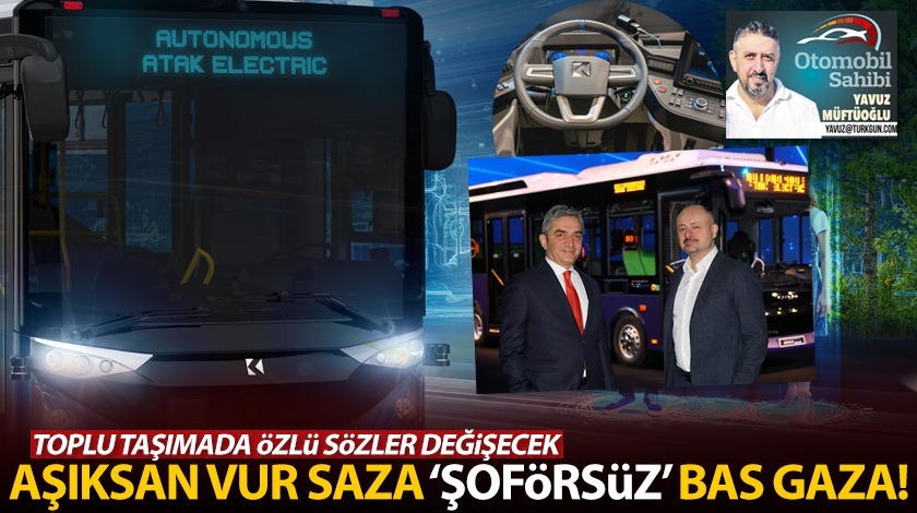 Aşıksan vur saza 'şoförsüz' bas gaza