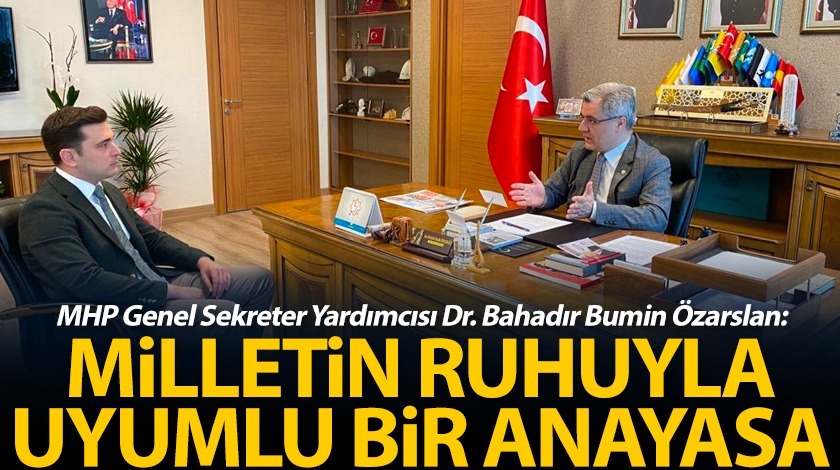 Milletin ruhuyla uyumlu bir anayasa