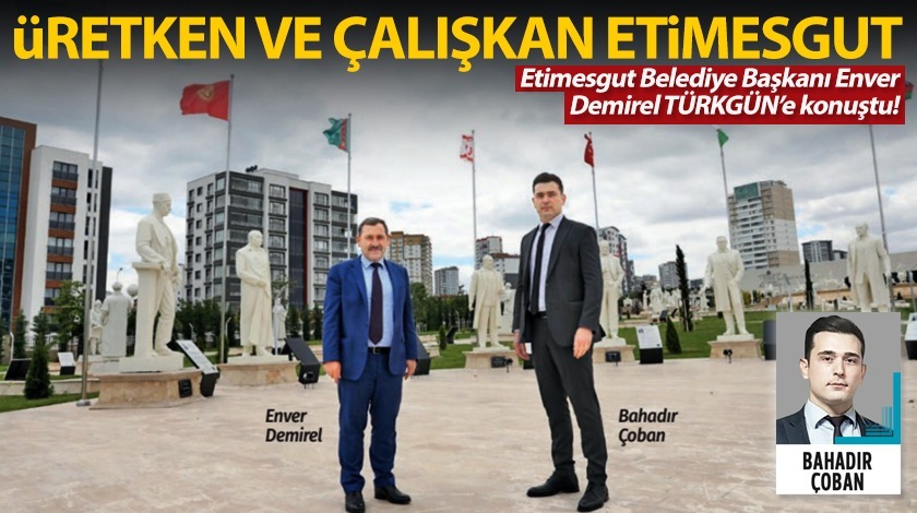 Üretken ve çalışkan Etimesgut