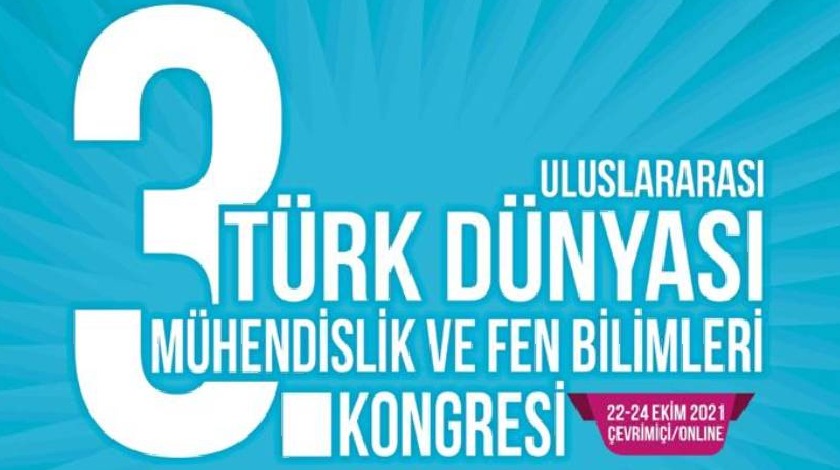 3'üncü Uluslararası Türk Dünyası Mühendislik ve Fen Bilimleri Kongresi için geri sayım başladı