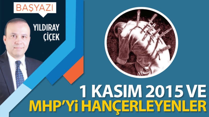 1 Kasım 2015 ve MHP'yi hançerleyenler