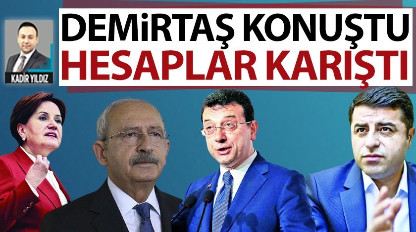 Demirtaş konuştu! Hesaplar karıştı