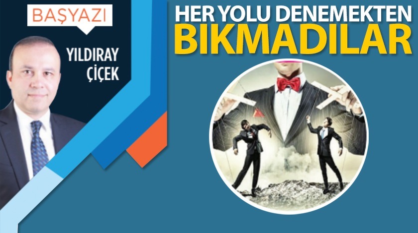 Her yolu denemekten bıkmadılar