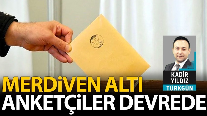 Merdiven altı anketçiler devrede