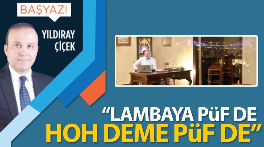 "Lambaya püf de / Hoh deme püf de"