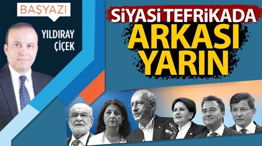 Siyasi tefrikada arkası yarın