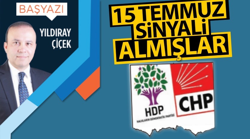 15 Temmuz sinyali almışlar