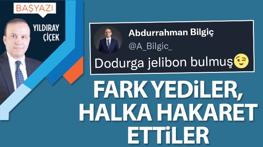 Fark yediler, halka hakaret ettiler