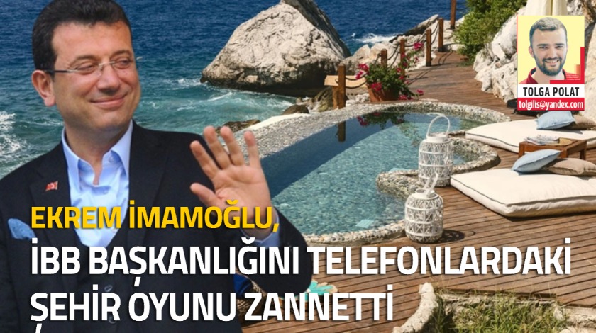 Ekrem İmamoğlu, İBB Başkanlığını telefonlardaki şehir oyunu zannetti!