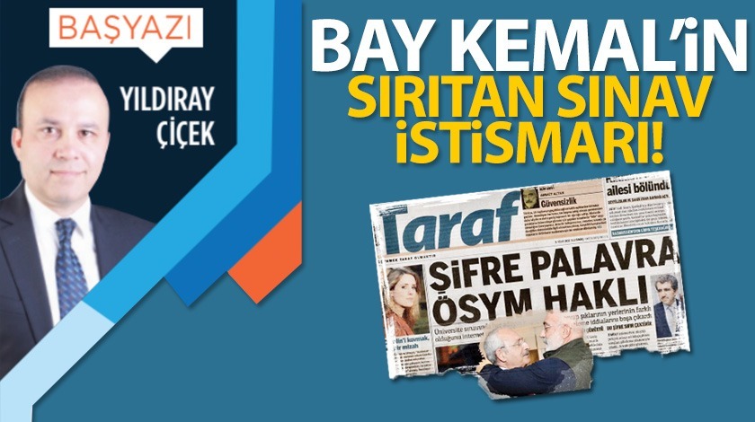 Bay Kemal'in sırıtan sınav istismarı!