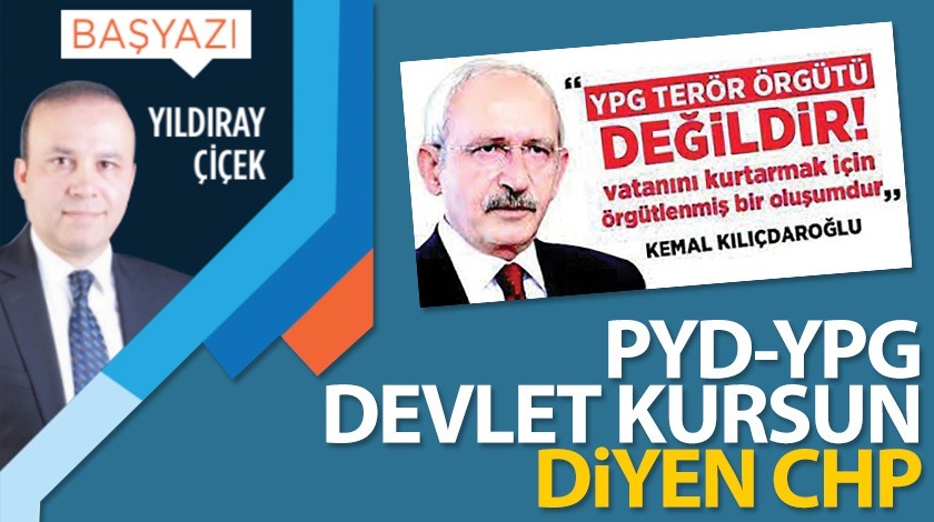 PYD-YPG devlet kursun diyen CHP