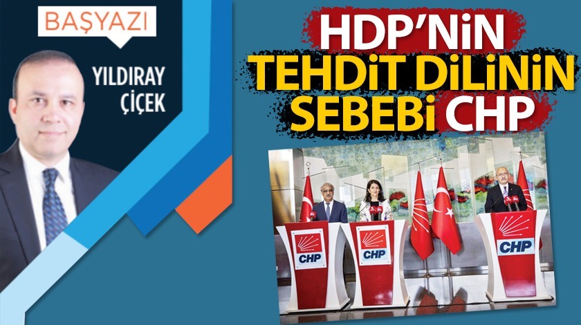 HDP'nin tehdit dilinin sebebi CHP