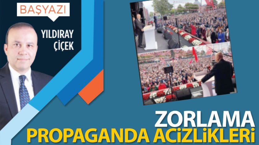 Zorlama propaganda acizlikleri