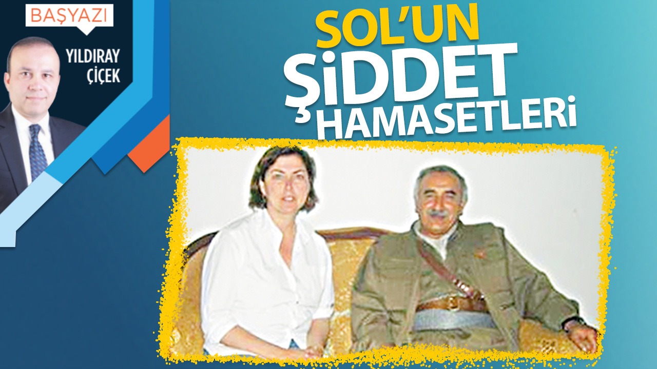 Sol'un şiddet hamasetleri