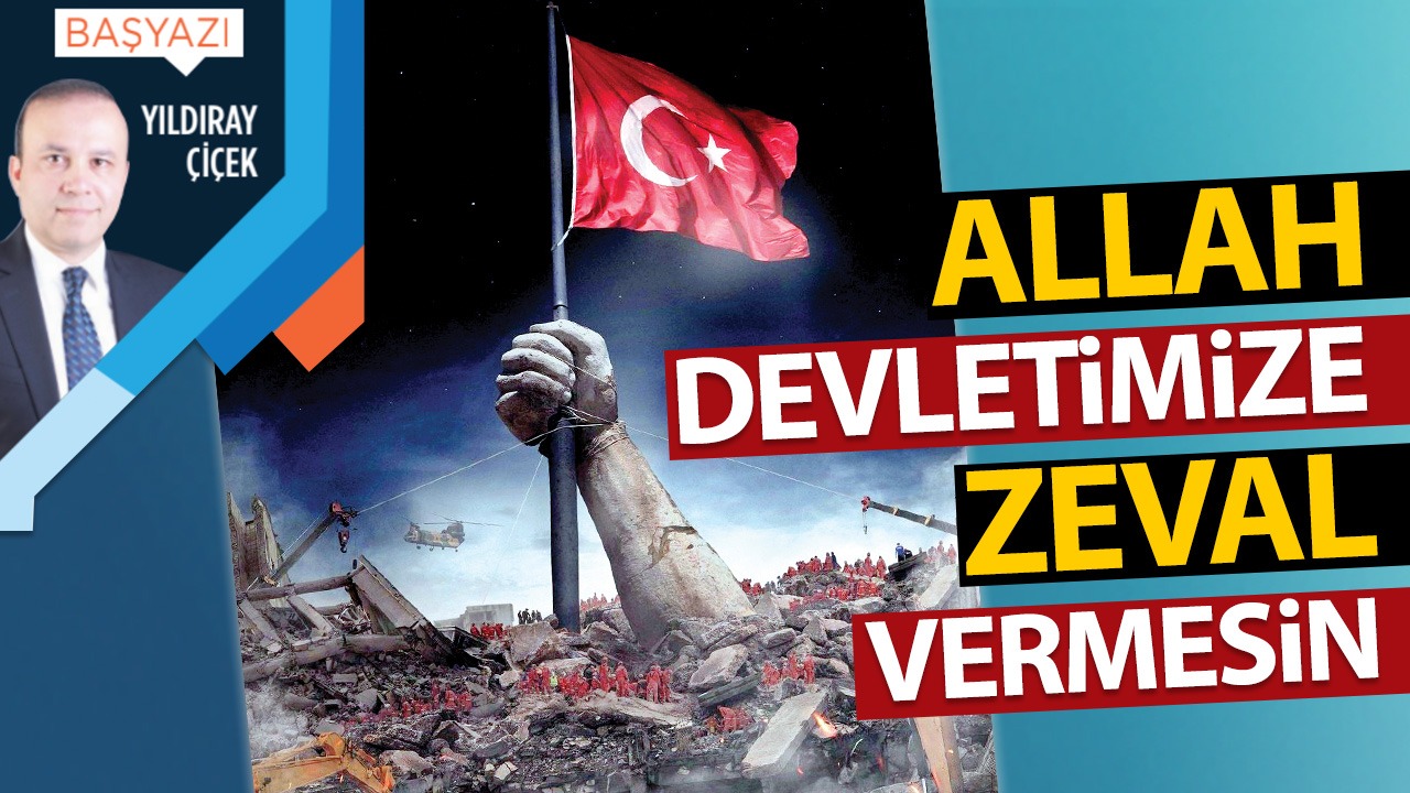 Allah devletimize zeval vermesin