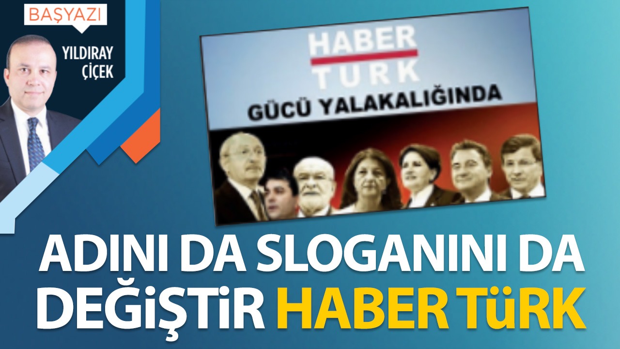 Adını da sloganını da değiştir Haber Türk