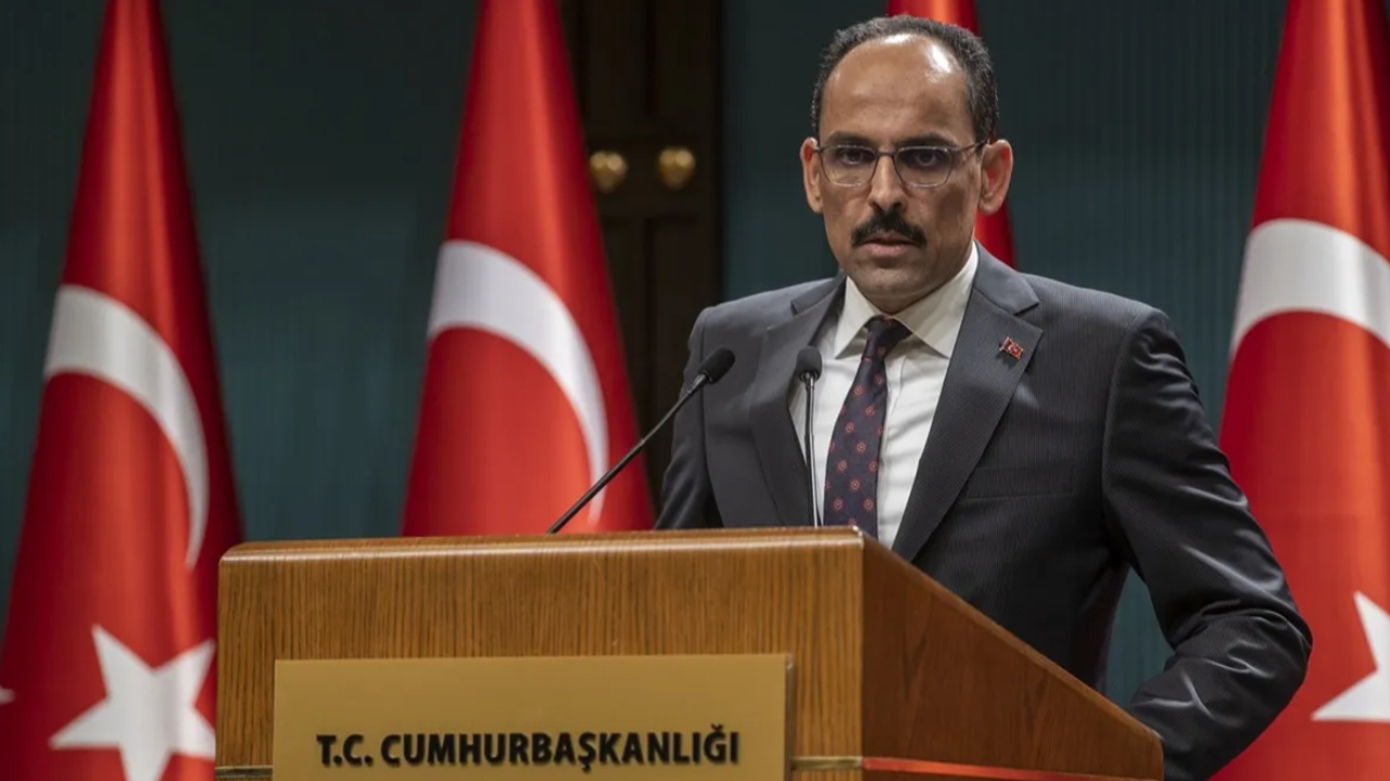 Cumhurbaşkanlığı Sözcüsü Kalın: Atacakları adımlar bu işin seyrini belirleyecek