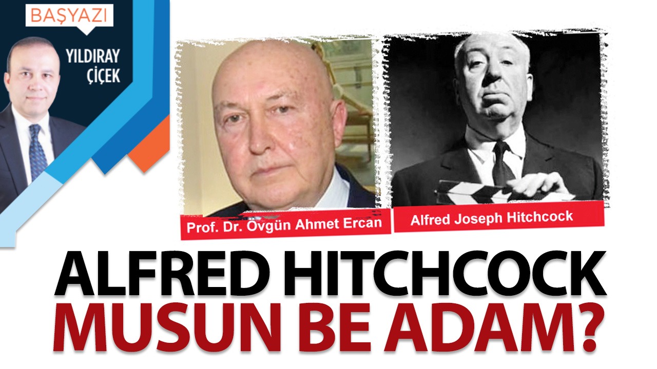 Alfred Hıtchcock musun be adam?