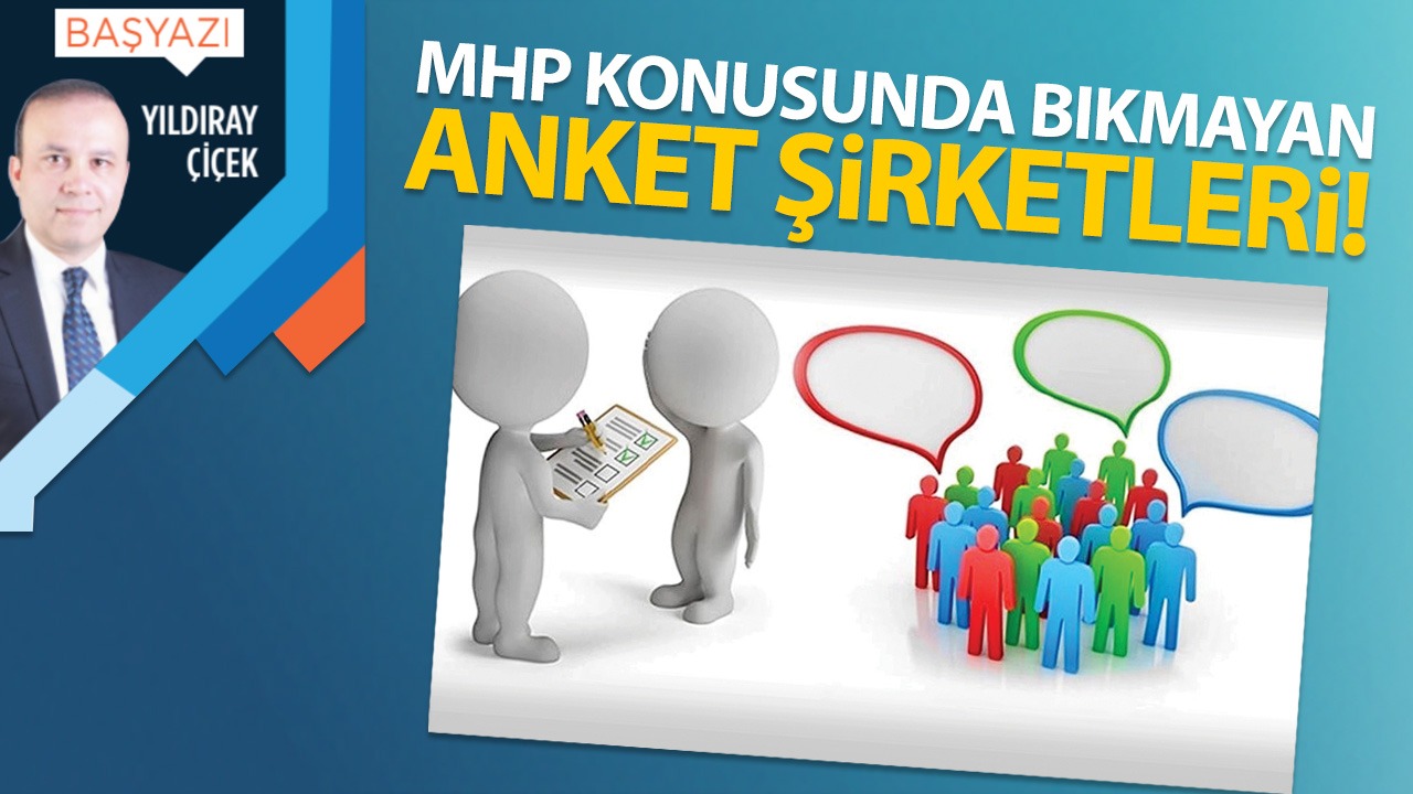 MHP konusunda bıkmayan anket şirketleri!