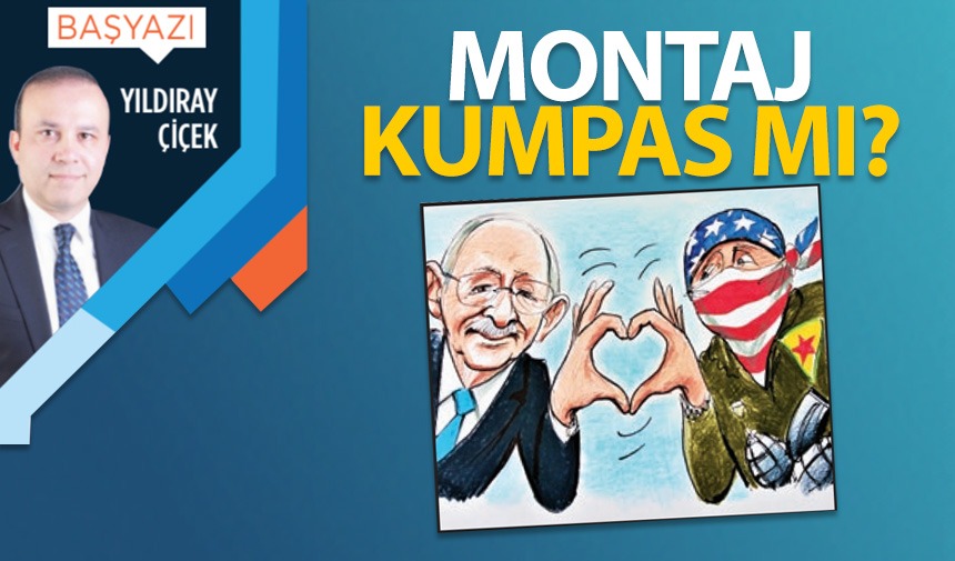 Montaj, kumpas mı?