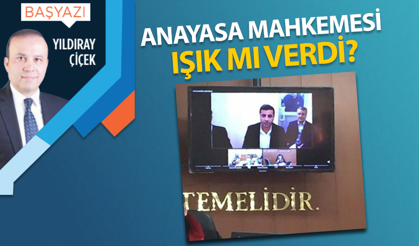 Anayasa Mahkemesi ışık mı verdi?