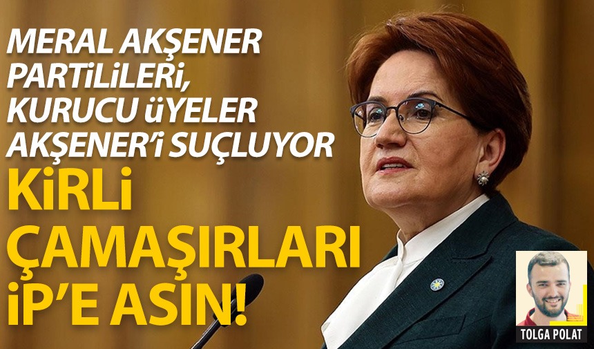 Kirli çamaşırları İP’e asın!