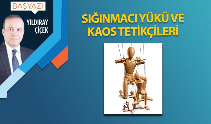 Sığınmacı yükü ve kaos tetikçileri