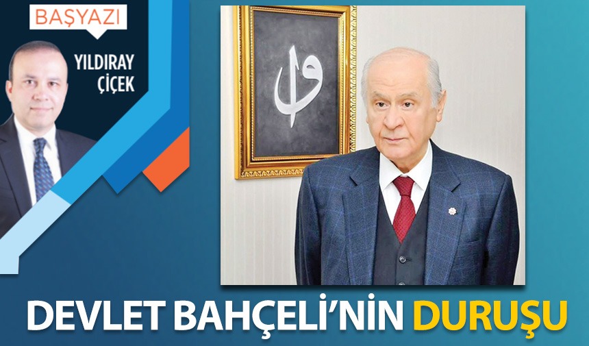 Devlet Bahçeli'nin duruşu