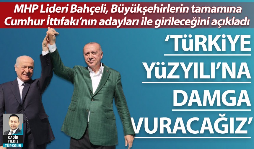 MHP Lideri Devlet Bahçeli: Türkiye Yüzyılı'na damga vuracağız