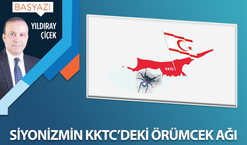 Siyonizmin KKTC’deki örümcek ağı