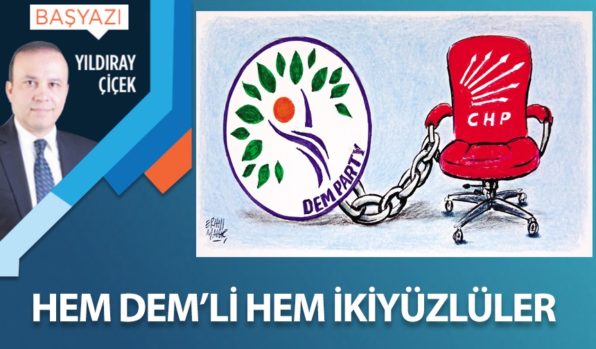 Hem DEM’li hem ikiyüzlüler