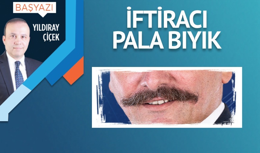 İftiracı Pala Bıyık