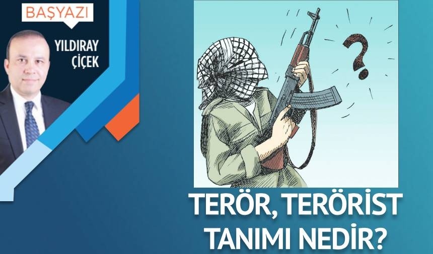 Terör, terörist tanımı nedir?