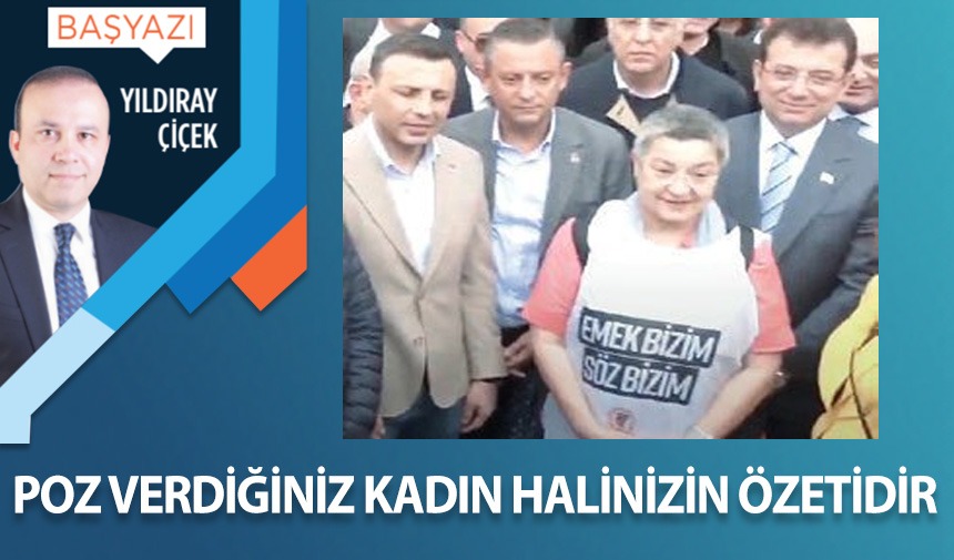 Poz verdiğiniz kadın halinizin özetidir