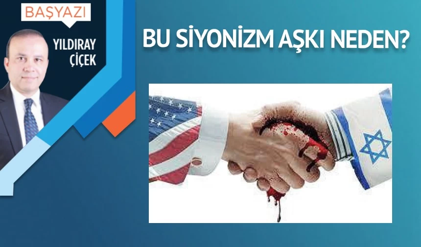 Bu Siyonizm aşkı neden?