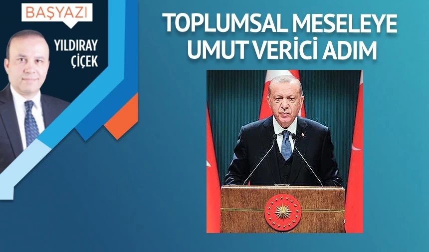 Toplumsal meseleye umut verici adım