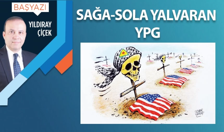 Sağa-sola yalvaran YPG