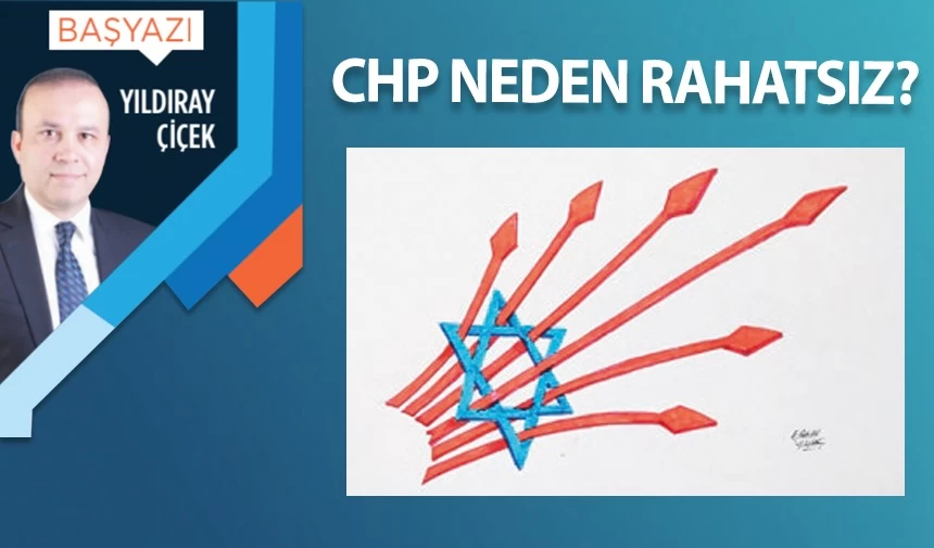 CHP neden rahatsız?