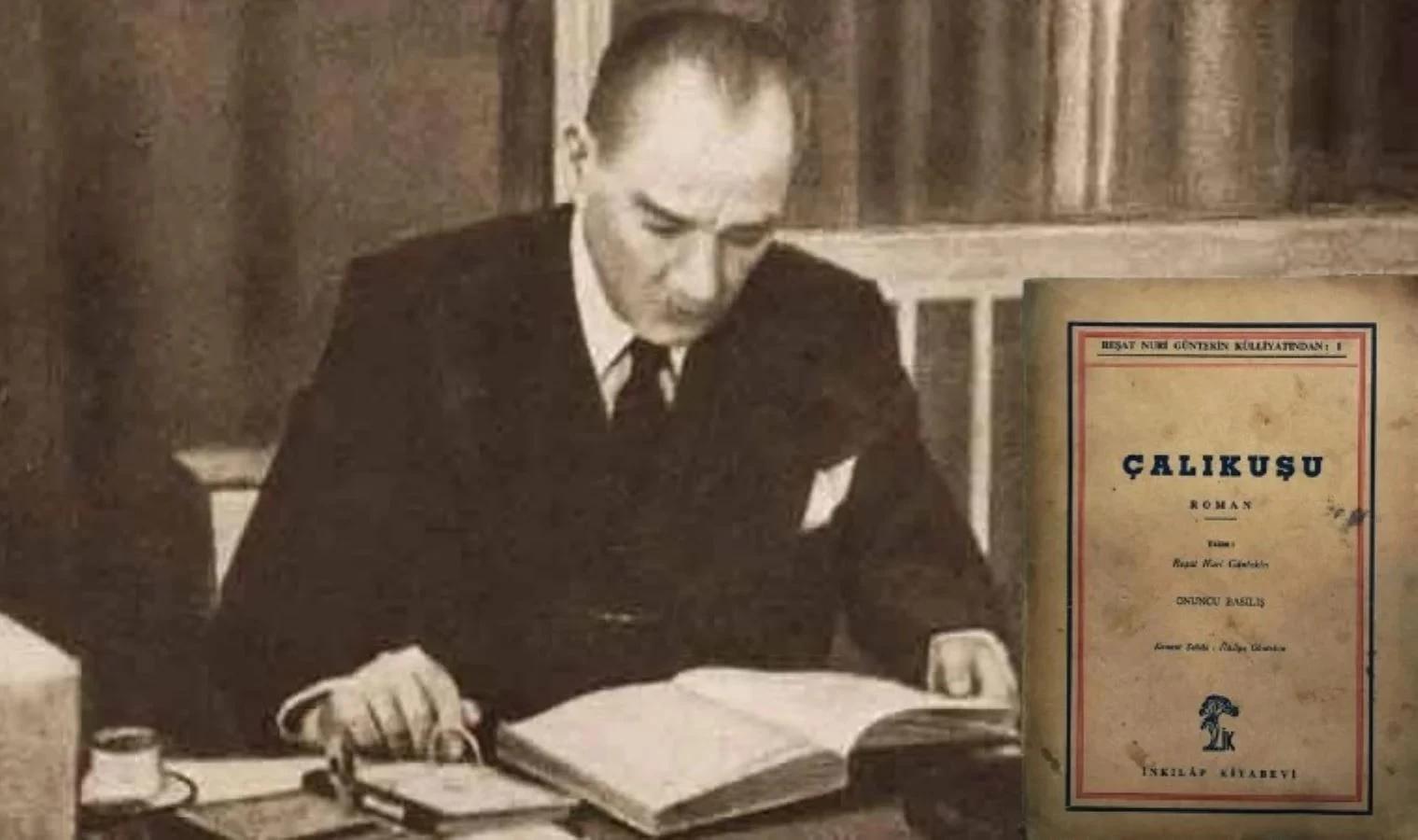 Atatürk'ün Büyük  Taarruz öncesi okuduğu roman: Çalıkuşu